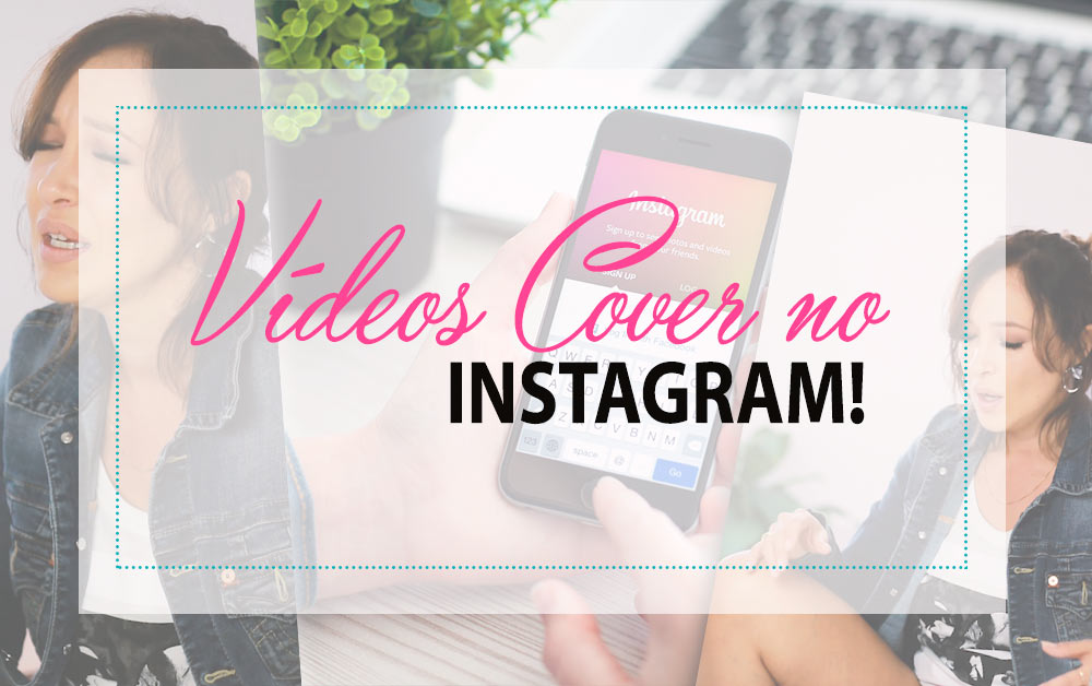 Mini-Cover Vídeos no Instagram